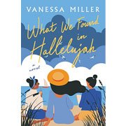 What We Found in Hallelujah by Vanessa Miller